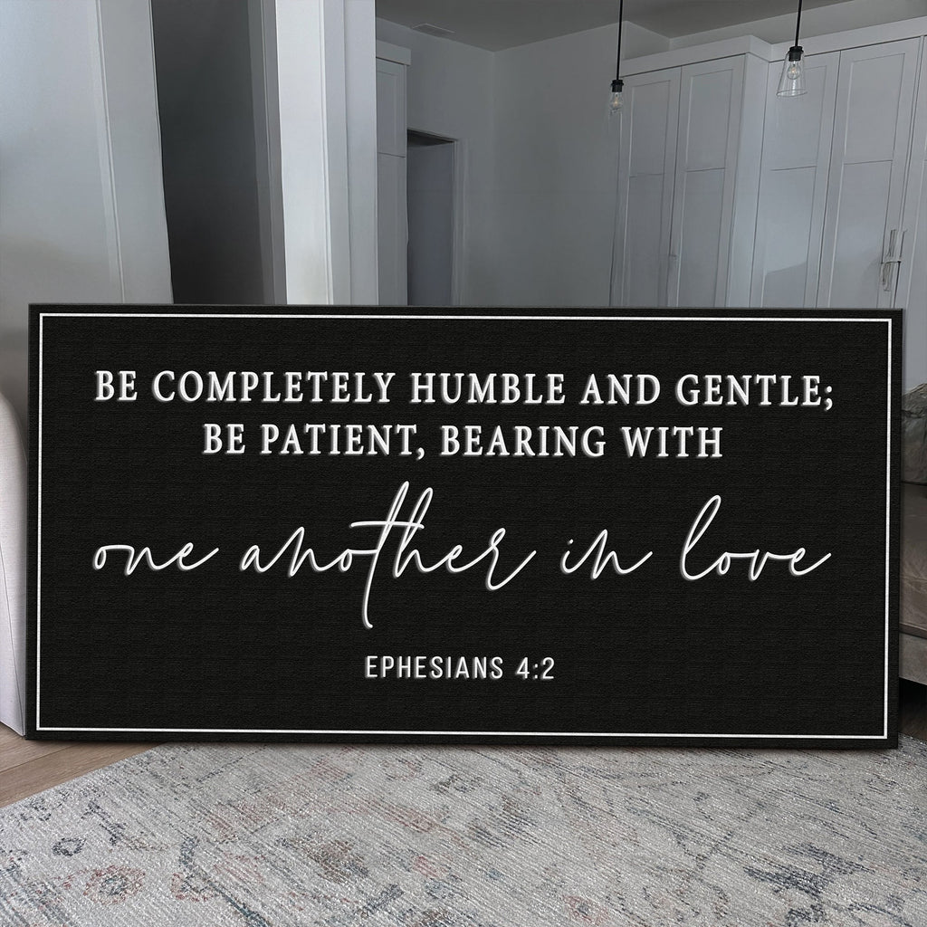 Be Completely Humble And Gentle - Ephesians 4:2 Faith Sign