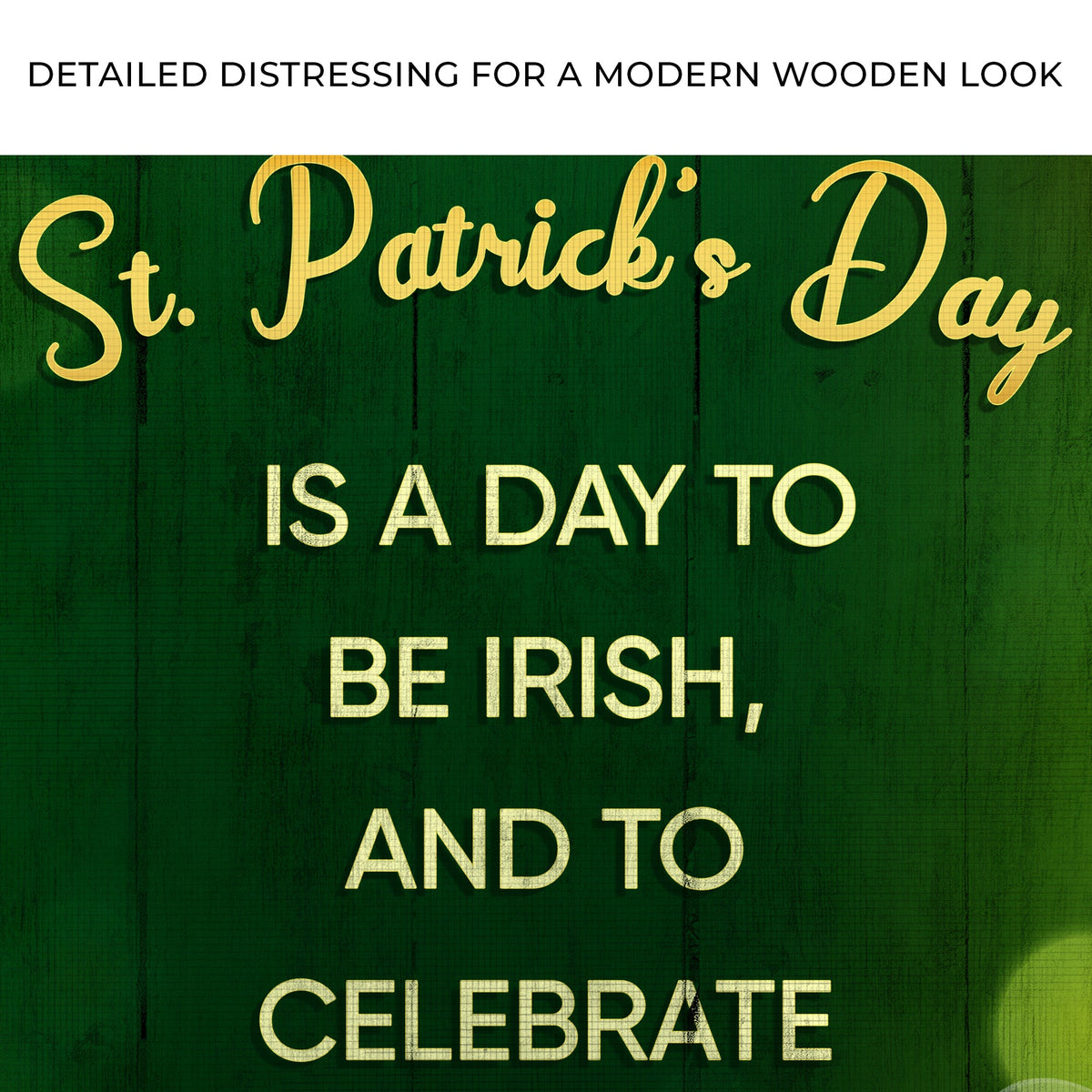 St. Patrick's Day Is A Day To Be Irish Sign