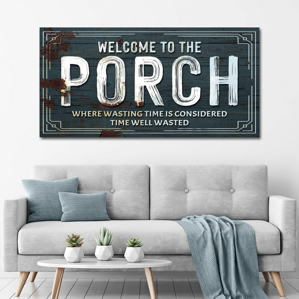 Welcome To The Porch Sign