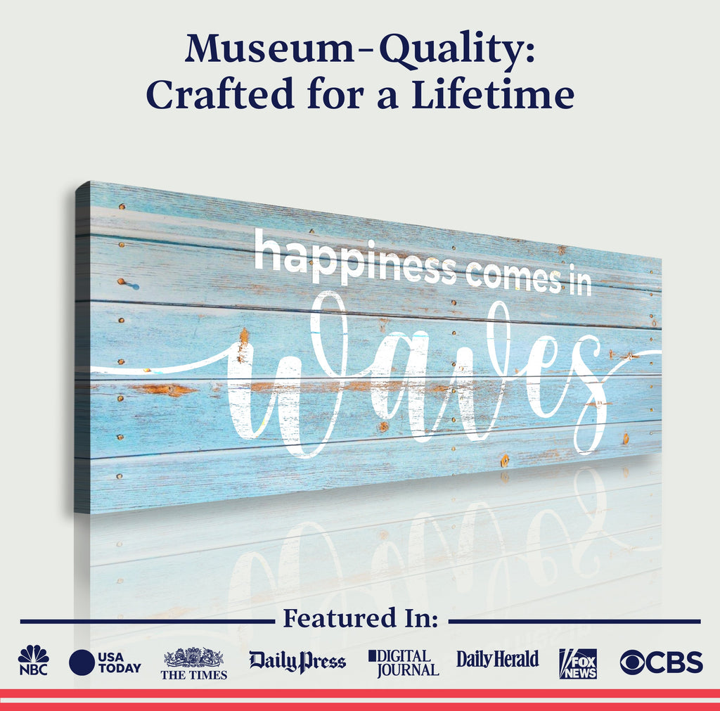 Happiness Comes In Waves Sign