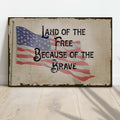 Land Of The Free Because Of The Brave Sign II