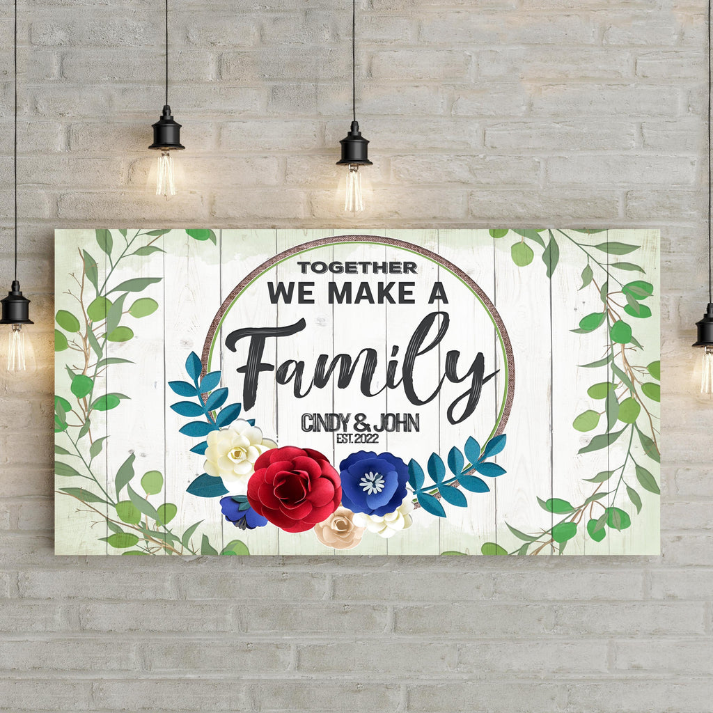 Together We Make A Family Sign