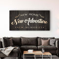 New Home New Adventure New Memories Sign