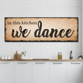 In This Kitchen We Dance Sign III