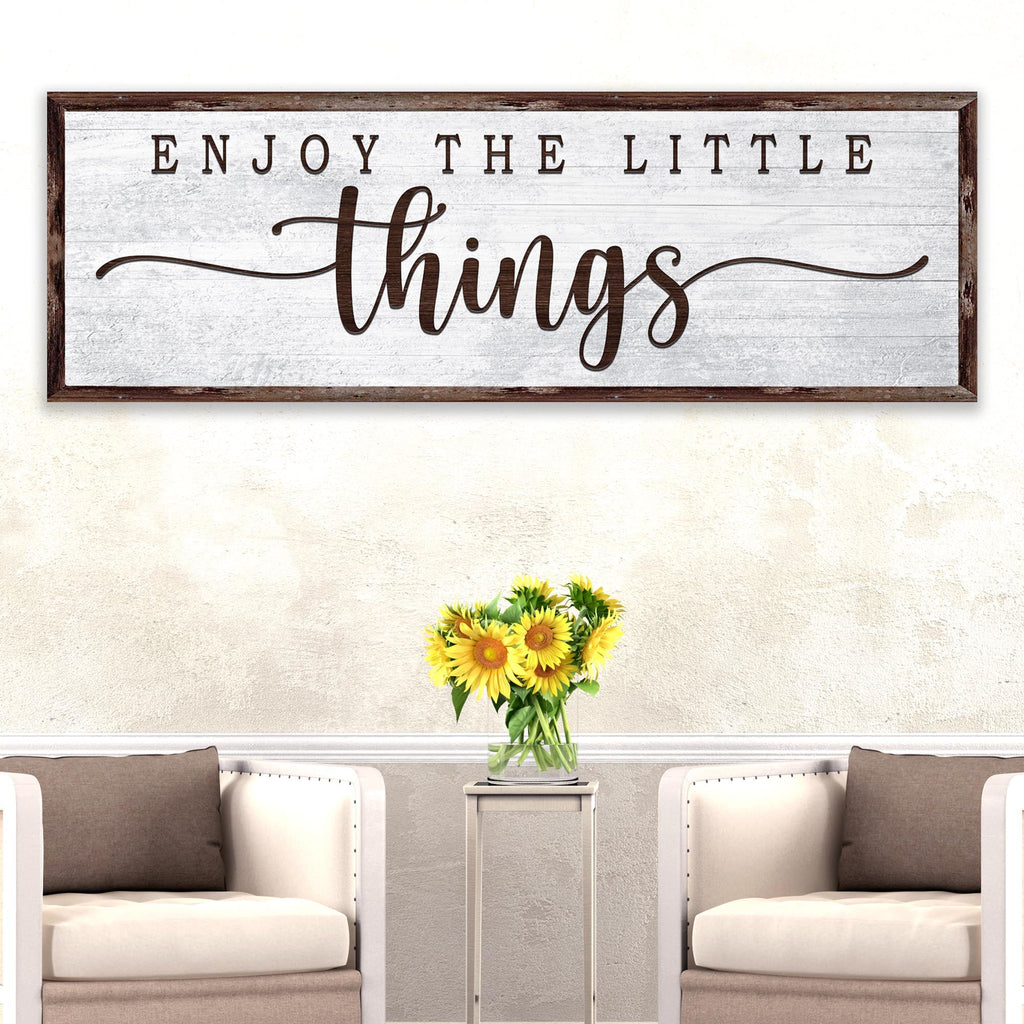 Enjoy the Little Things Sign