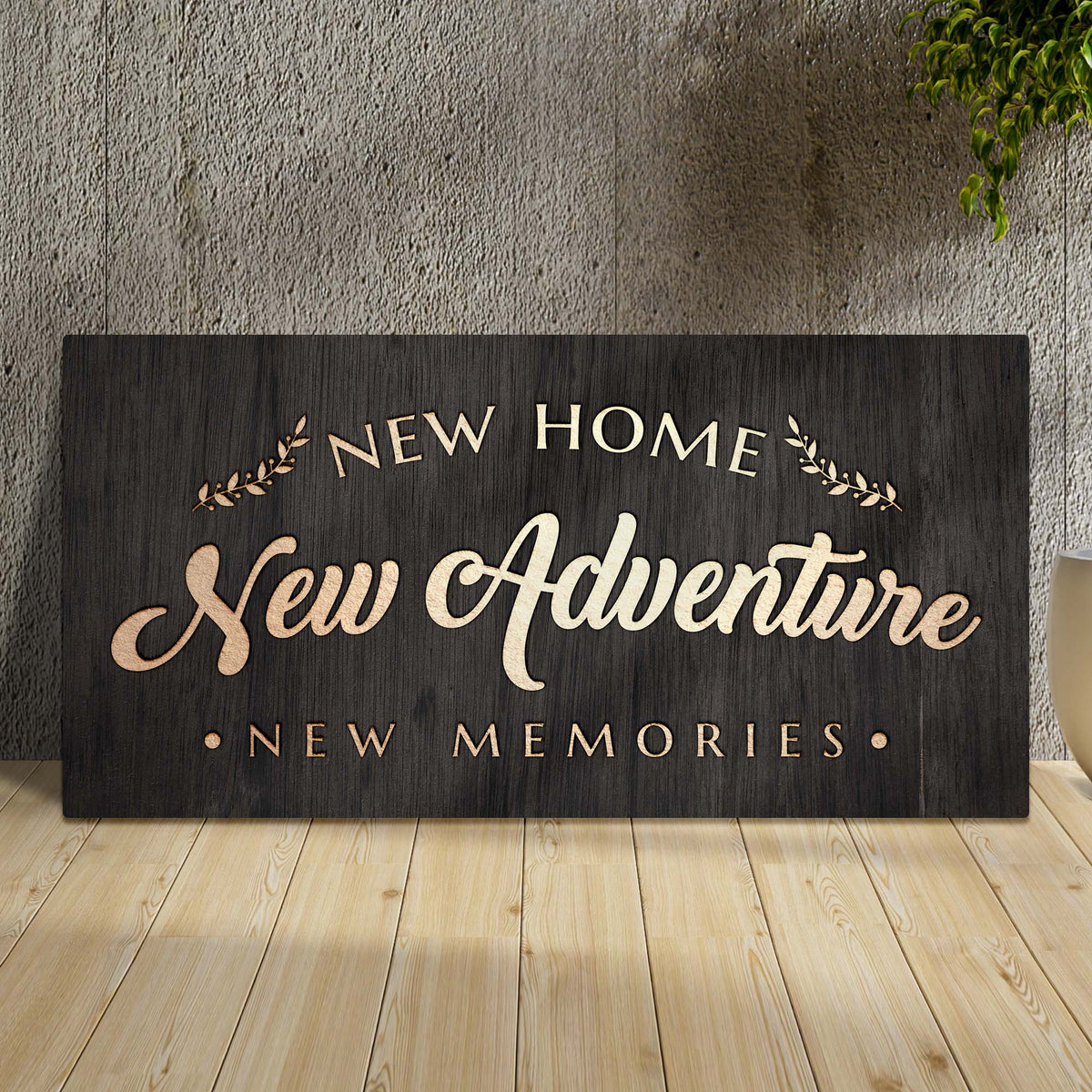 New Home New Adventure New Memories Sign