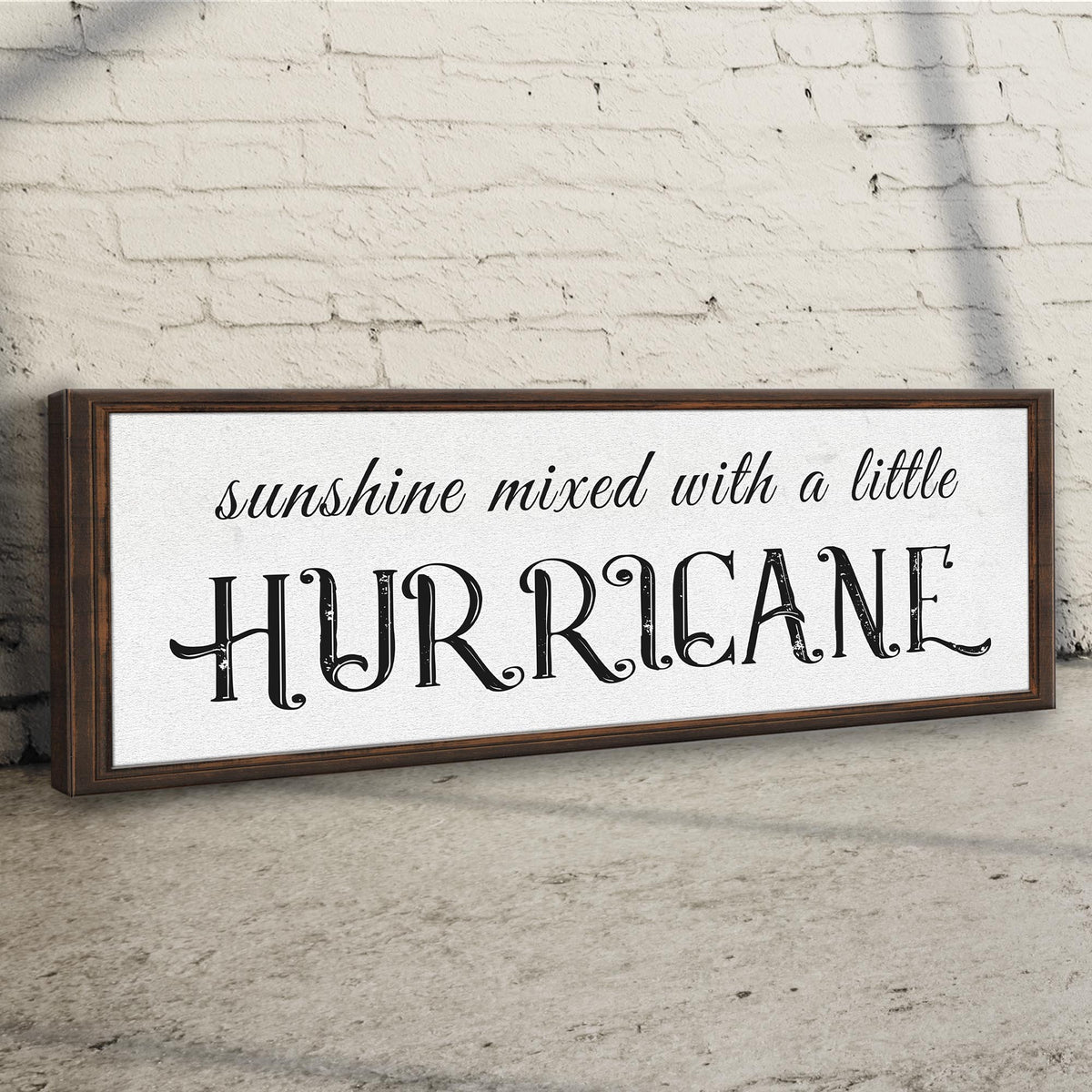 Sunshine Mixed With A Little Hurricane Sign II